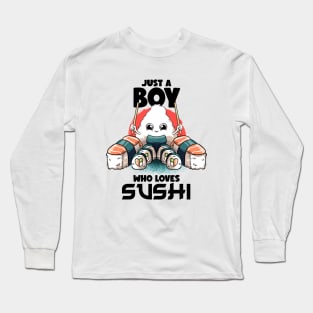 Just A Boy Who Loves Sushi Kawaii Food Japanese Sushi Lover Long Sleeve T-Shirt